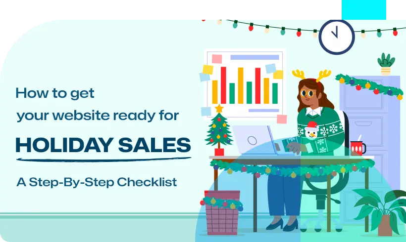 A Step-By-Step Checklist To Get Your Website Ready For Holiday Sales